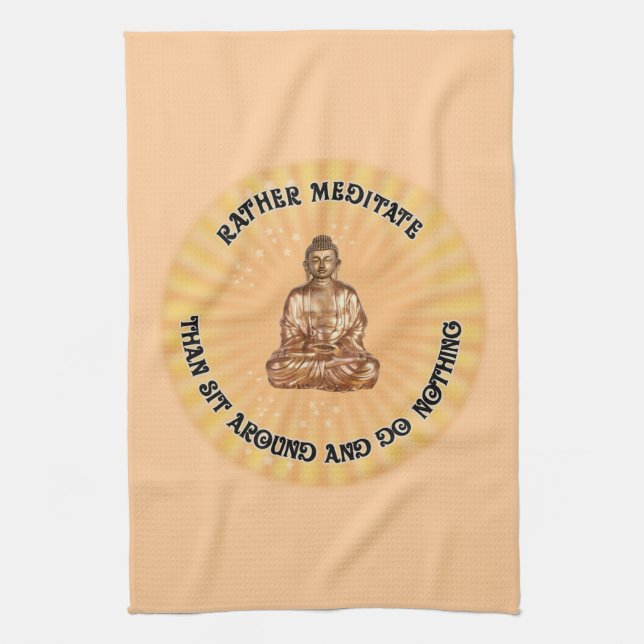 Rather meditate... tea towel (Vertical)