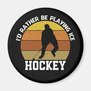 Rather Play Ice Hockey Magnet