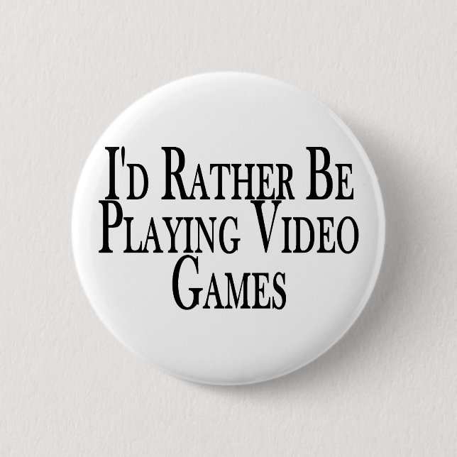Rather Play Video Games 6 Cm Round Badge (Front)