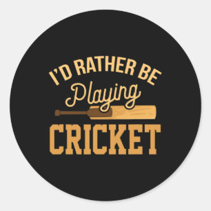 Rather Playing Cricket Funny Jersey Match Tourname Classic Round Sticker