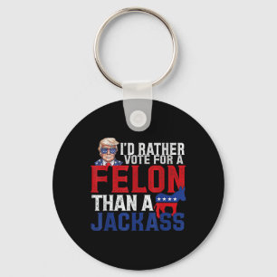 Rather Vote For A Felon Than A Jack Trump 1 Key Ring