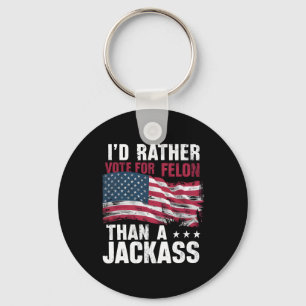 Rather Vote For A Felon Than A Jack Trump America Key Ring