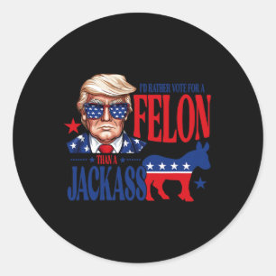 Rather Vote For A Felon Than Jack Support Trump 20 Classic Round Sticker