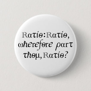 Ratio : Ratio, wherefore part thou, Ratio! 6 Cm Round Badge