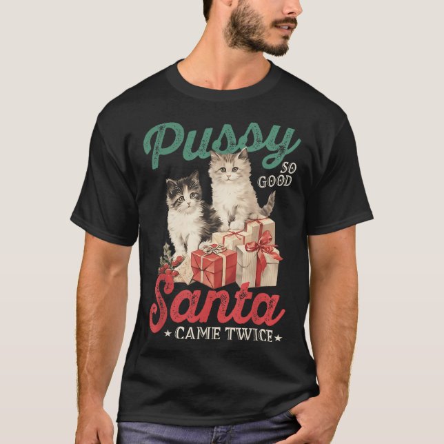 Raunchy Christmas Cat Graphic Funny Gag Prank Humo T-Shirt (Front)