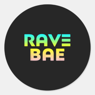 Rave Bae - Raver Quote Edm Music Festival Classic Round Sticker