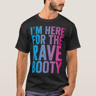 Rave Booty Quote Trippy Outfit Edm Music Festival T-Shirt