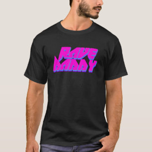 Rave Daddy Techno Rave Festival Party EDM Dance Ba T-Shirt