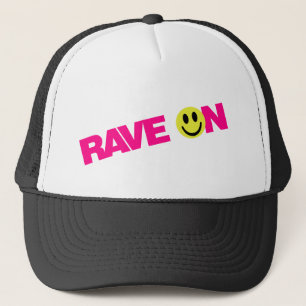 Rave On - Raver Music DJ Clubbing Trucker Hat