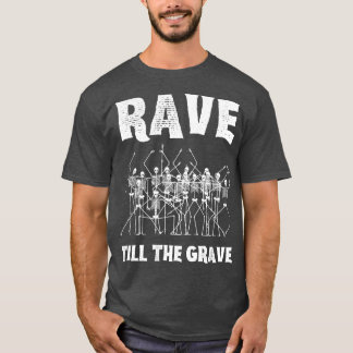 Rave Till The Grave Funny Dancing Skeletons T-Shirt