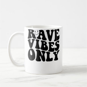 Rave Vibes Only Groovy Edm Music Festival Coffee Mug