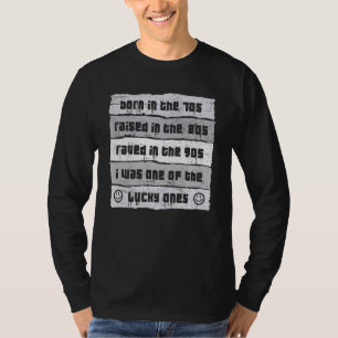 Raved In The 90s  Old Skool Raver  Raving  Oldskoo T-Shirt