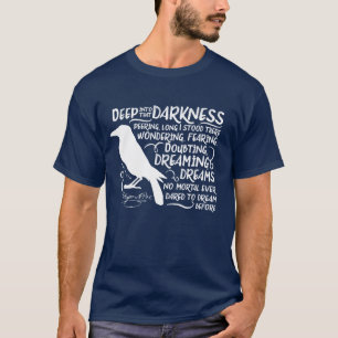 Raven (Deep Into That Darkness) by Edgar Allan Poe T-Shirt
