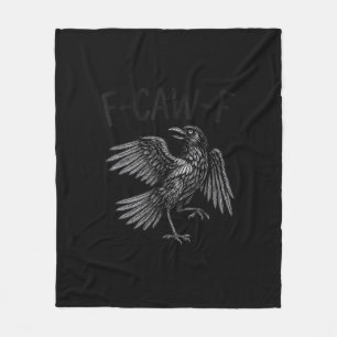 Raven F-Caw-F Funny Raven Quote Fleece Blanket