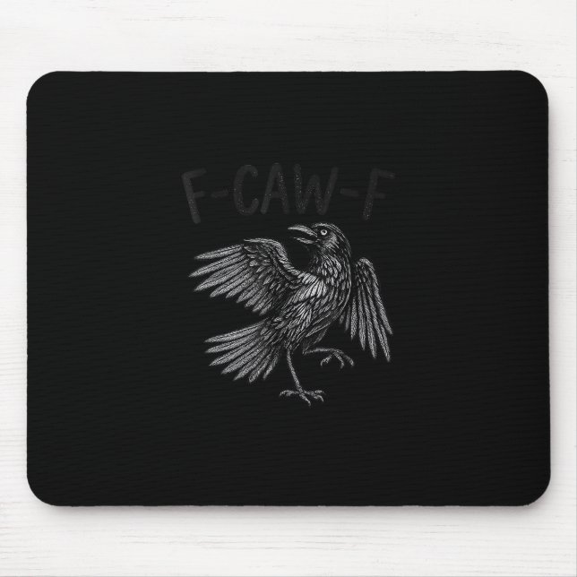Raven F-Caw-F Funny Raven Quote Mouse Pad (Front)