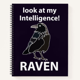 Raven Look At My Intelligence Raven Notebook