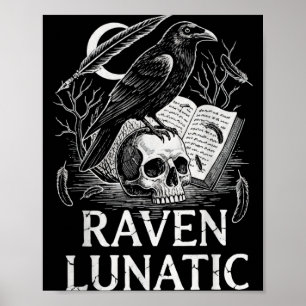 Raven lunatic classic literature funny quote  poster
