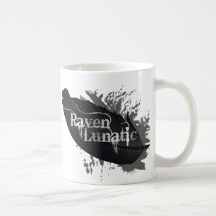Raven Lunatic Fun Quote for Raven Bird Lovers Coffee Mug