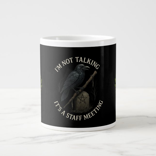 Raven Staff Meeting Not Talking Giant Coffee Mug (Front)