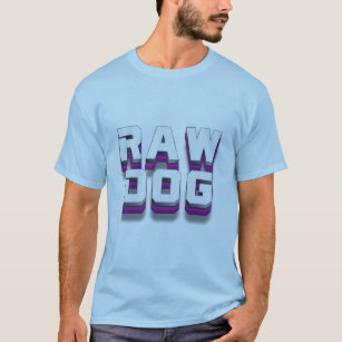 Raw Dog T-Shirt