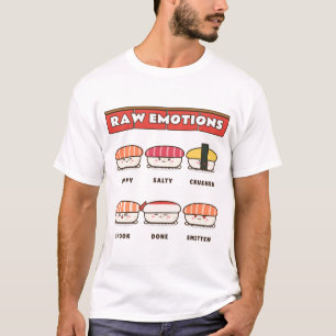 Raw Emotions Funny Sushi Pun Kawaii Nigiri T-Shirt
