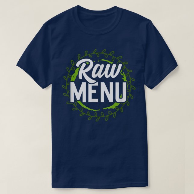 Raw Menu Cool Plant Based Diet Vegetarians  T-Shirt (Design Front)