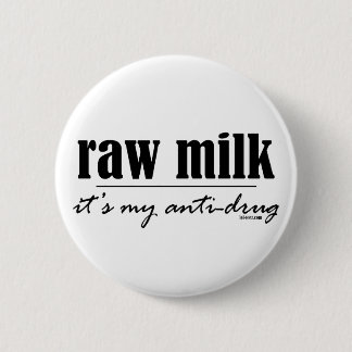 Raw Milk Antidrug 6 Cm Round Badge