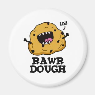 Rawr Dough Funny Food Pun Magnet