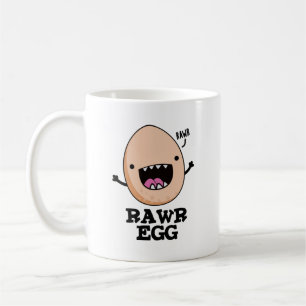 Rawr Egg Funny Roaring Raw Egg Pun  Coffee Mug