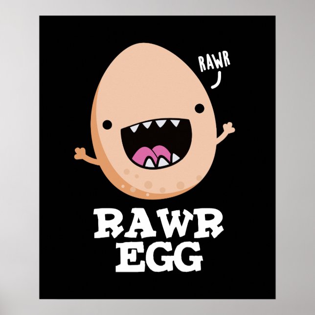 Rawr Egg Funny Roaring Raw Egg Pun Dark BG Poster (Front)