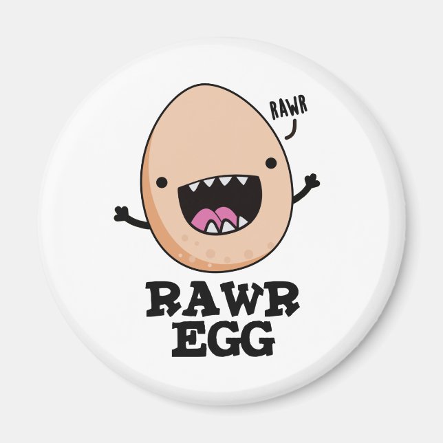 Rawr Egg Funny Roaring Raw Egg Pun  Magnet (Front)