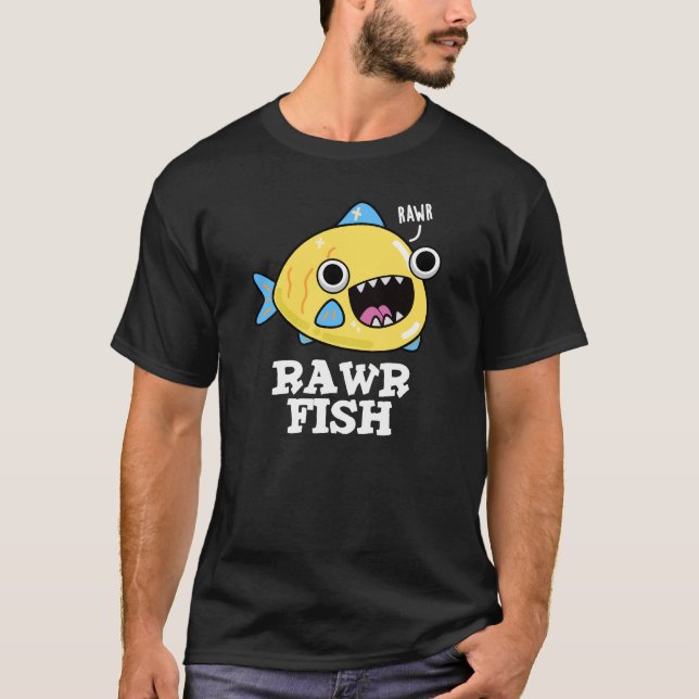 Rawr Fish Funny Animal Pun Dark BG T-Shirt (Front)