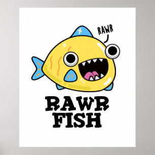 Rawr Fish Funny Animal Pun Poster