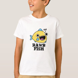 Rawr Fish Funny Animal Pun  T-Shirt