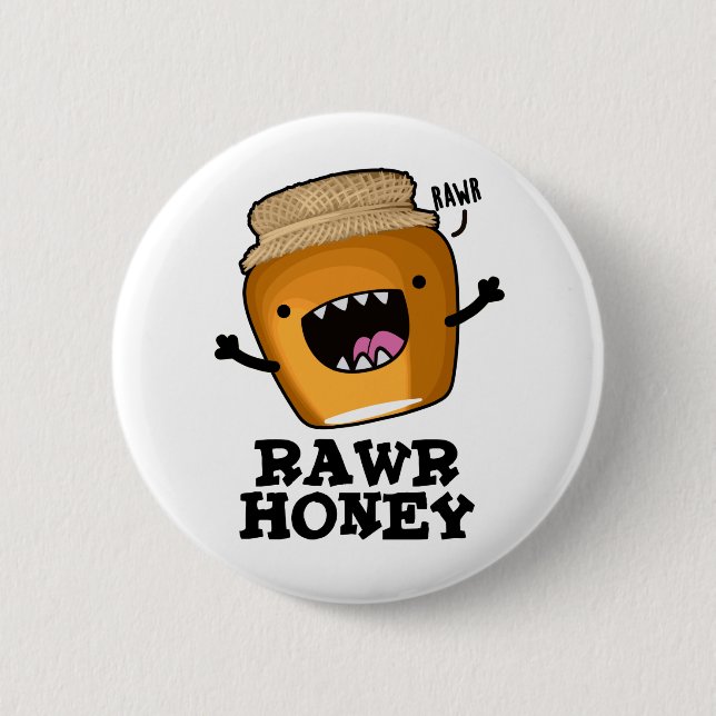 Rawr Honey Funny Raw Honey Pun  6 Cm Round Badge (Front)