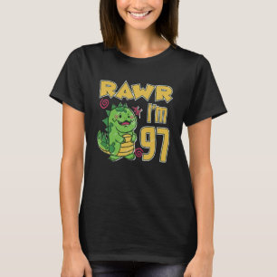 Rawr I m 97 T-Shirt