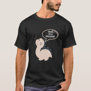 Rawr I m a Dinosaur Fun and Cute I am a Cute Dinos T-Shirt