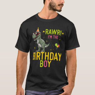 Rawr I m The Birthday Boy Dinosaur T Rex Birthday T-Shirt