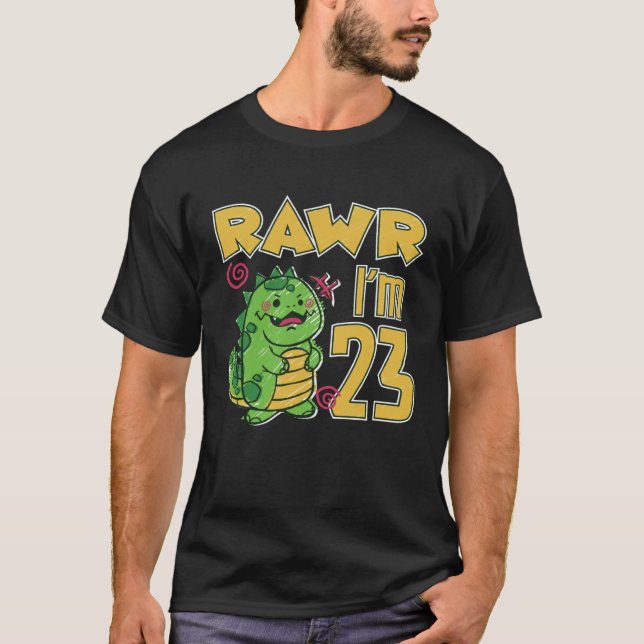 Rawr I'm 23 T-Shirt (Front)