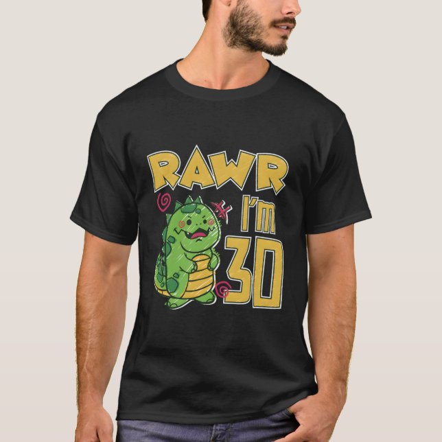 Rawr I'M 30 T-Shirt (Front)