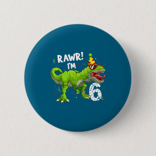 Rawr I'm 6 6th Birthday T Rex Dinosaur Funny Party Cm Round Badge