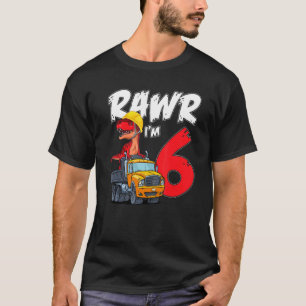 Rawr I'm 6 It's My 6th Birthday Dinosaur On Truck T-Shirt