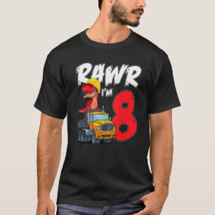 Rawr I'm 8 It's My 8th Birthday Dinosaur On Truck T-Shirt