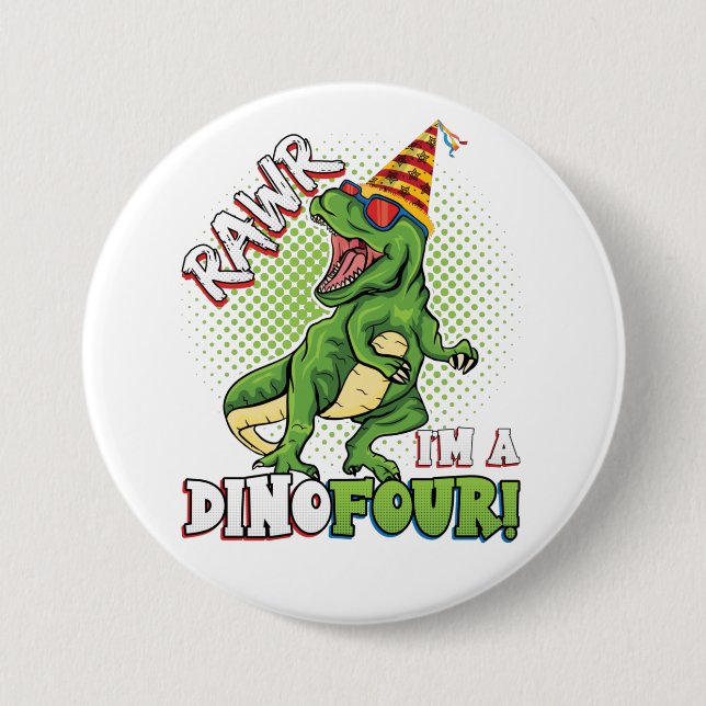 Rawr I'm a Dinofour 4th Birthday Dinosaur Round Bu 7.5 Cm Round Badge (Front)