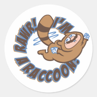 Rawr! I'm a Racoon! Classic Round Sticker