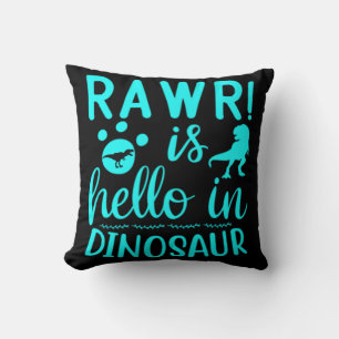 Rawr! Is Hello In Dinosaur Cushion