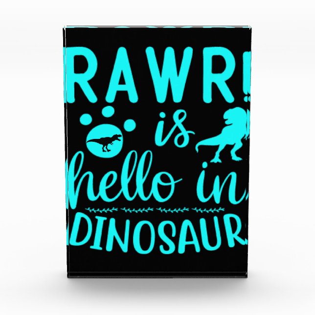 Rawr! Is Hello In Dinosaur       Photo Block (Front)