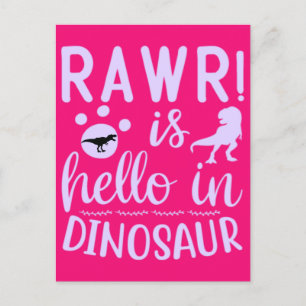 Rawr! Is Hello In Dinosaur   Postcard