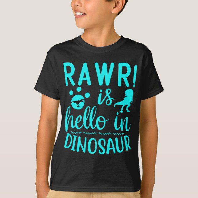 Rawr! Is Hello In Dinosaur T-Shirt (Front)