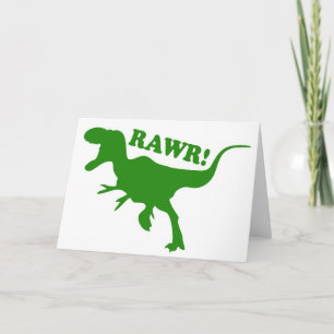 RAWR is how Dinosaurs say I love you Card